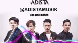 bae bae disana - Adista