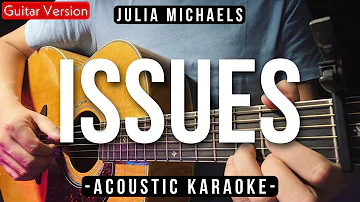 Issues [Acoustic Karaoke] - Julia Michaels [HQ Audio]