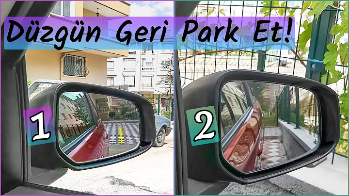 Aynaları Kullanarak Geri Park Nasıl Yapılır? (Paralel Düz Park Etme)