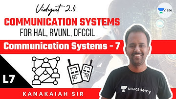 Communication Systems - 7 | L:7 |  #HAL #HPCL #DFCCIL  | Vidyut 2.0 | Kanakaiah  Sir