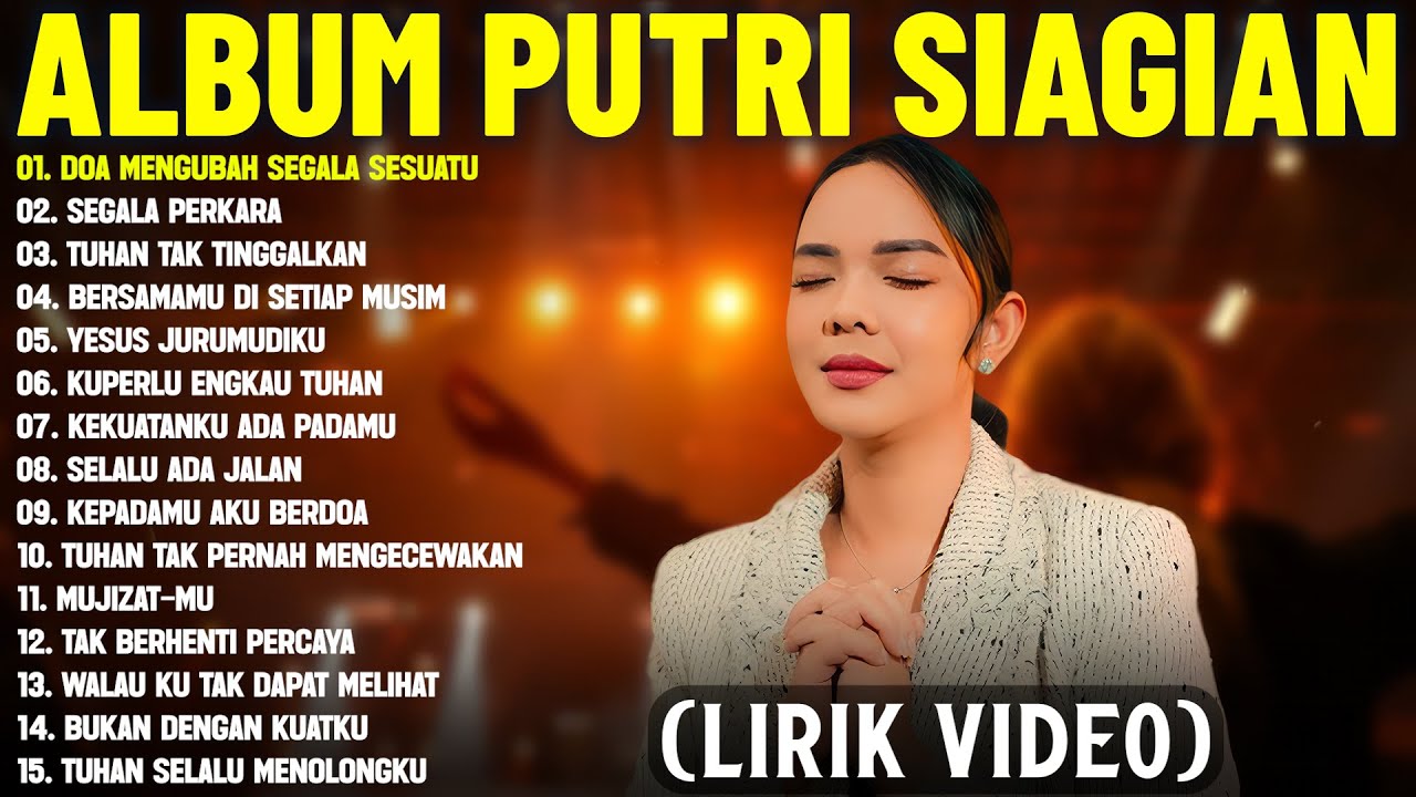 Lagu Rohani Putri Siagian Terbaik 2025 Full Album (Lirik Video) || Lagu Rohani Memberikan Kelegaan