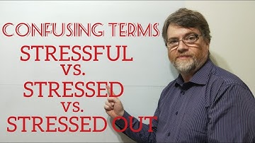English Tutor Nick P Lesson (372) The Difference Between Stressful Stressed and Stressed Out
