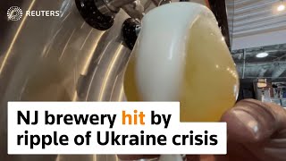 New Jersey brewery feels 'ripple' of Ukraine crisis Wealth