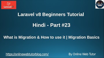 Learn Laravel 8 Tutorials in Hindi - #23 - Migration in Laravel & How to use it | Migration Basics