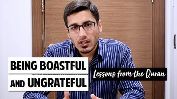 How being BOASTFUL and UNGRATEFUL could DESTROY your life