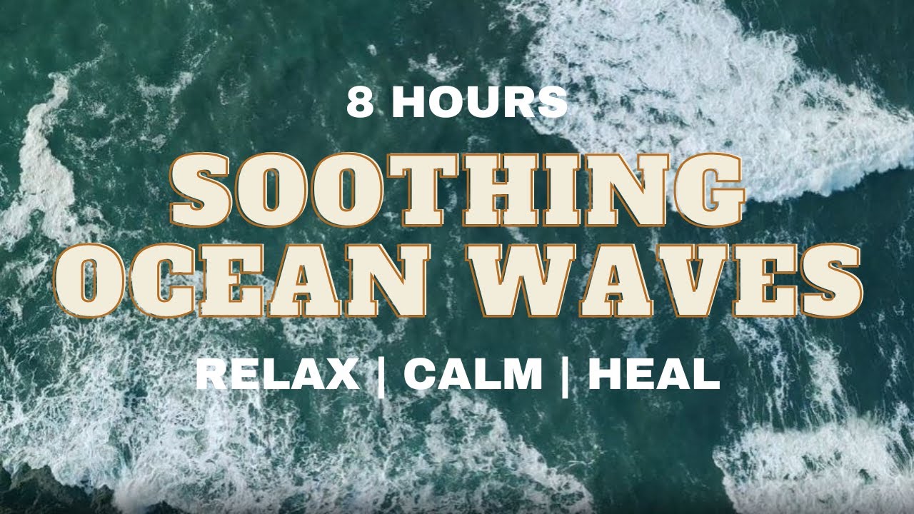 [NO ADS] 8 Hours of Soothing Ocean Waves - Relax, Calm and Heal. Fall ...