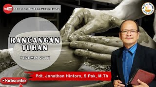 Khotbah Rancangan Tuhan Yeremia 29 : 11/ Pdt. Jonathan Hintoro,  S.Pak,  M.Th