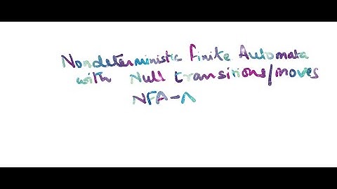 Nondeterministic Finite Automata with null transitions/ moves