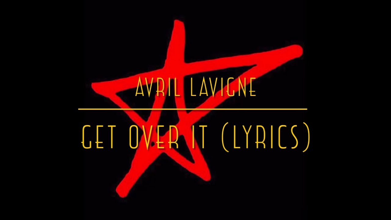 get over it lyrics avril lavigne｜TikTok Search