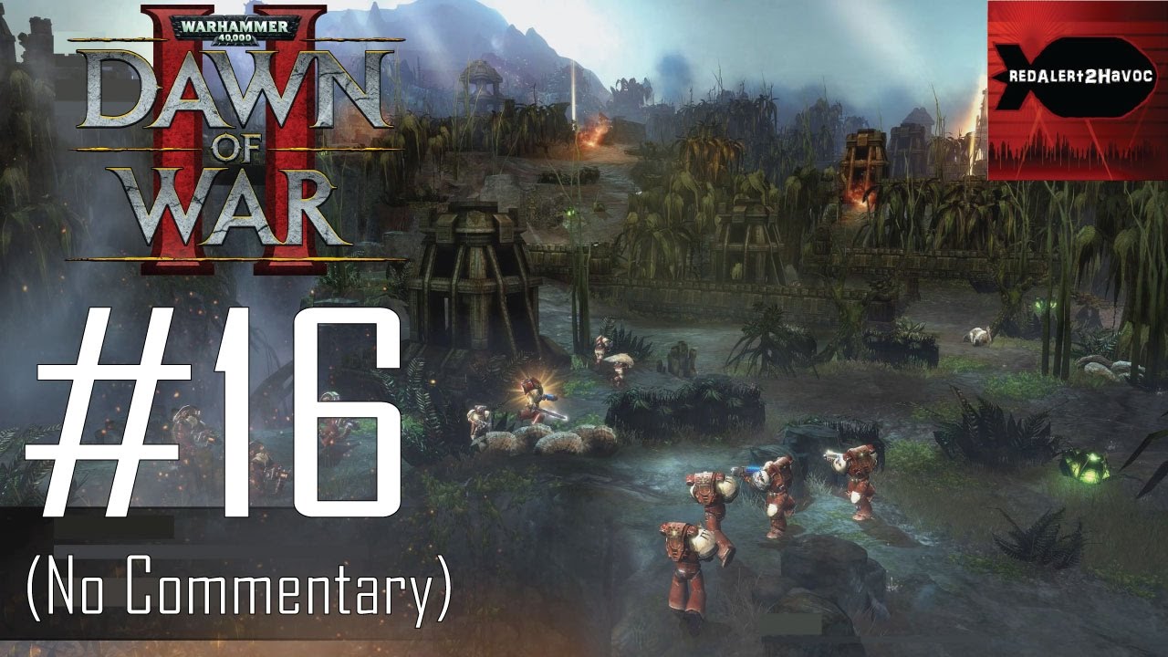Warhammer 40K Dawn of War 2 Campaign Playthrough Part 16