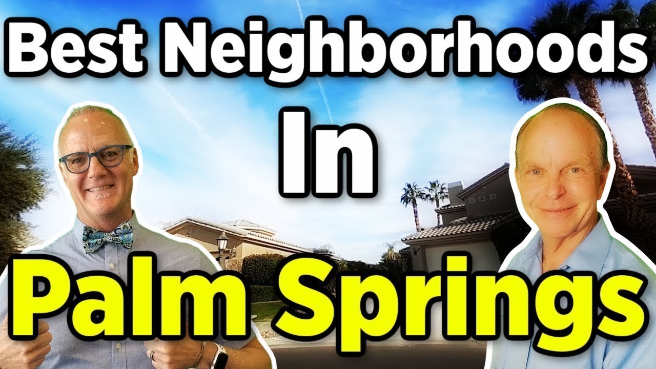 Palm Springs Best Neighborhoods | Palm Springs Celebrity Homes