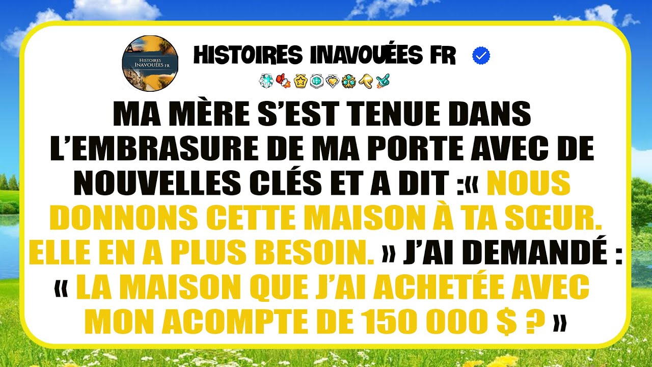 Mes Parents Ont Donné Leur Maison De 800 000 $ À Ma Sœur, Oubliant Que Mon Nom Est Sur L’acte.