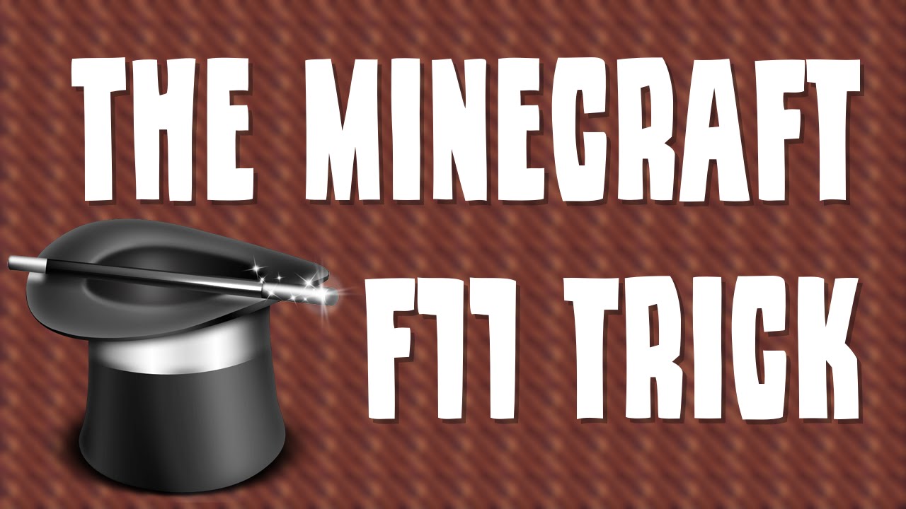 What is the f11 trick in Minecraft?