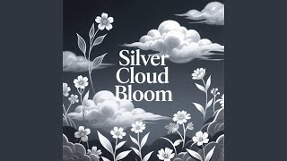 Silver Cloud Bloom