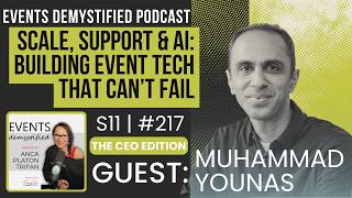 217_CEO: Scale, Support &amp; AI: Building Event Tech That Can’t Fail ft Mohammed Younas
