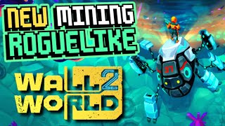 New Mining Roguelike With TONS of Upgrades! | Wall World 2
