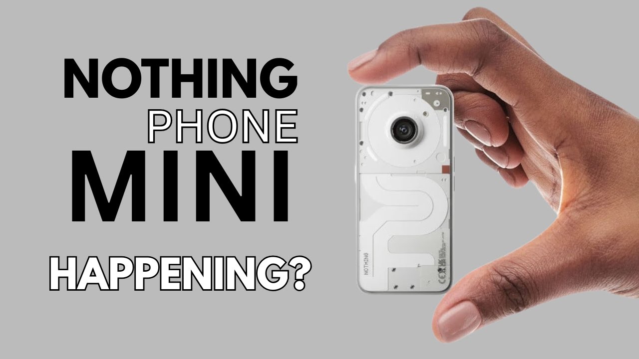 Nothing Mini Nothing Phone Mini IS COMING? - YouTube