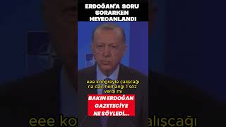 Erdoğan Soru Sorarken Heyecanlanan Gazeteciye Bakın Ne Dedi!