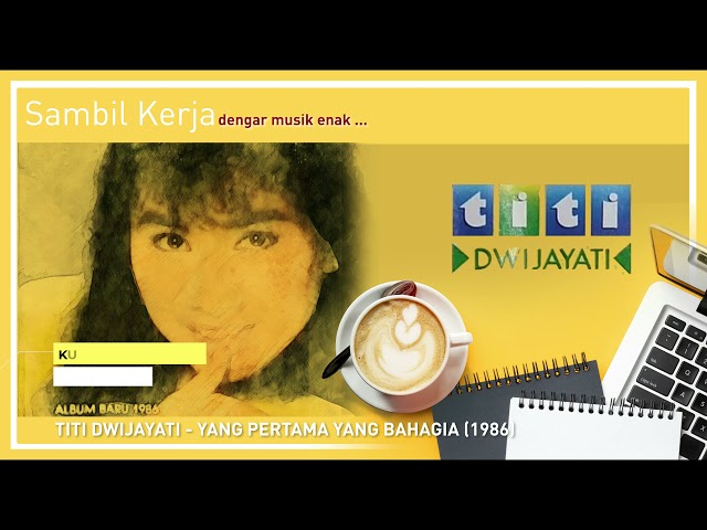 TIiti Dwijayati - Yang Pertama Yang Bahagia Album (1986) class=