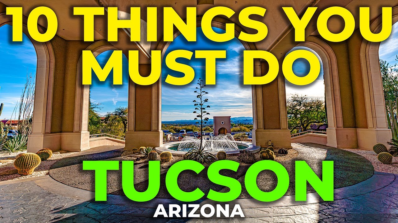 10 Things You MUST Do! Around Tucson Arizona - YouTube