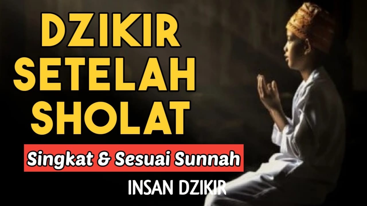 Mudah Dihafal!! Dzikir dan Doa Sesudah Sholat Disertai Teks Arab, Latin, dan Arti