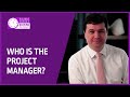 Who is the Project Manager? - Videocast