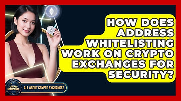How Does Address Whitelisting Work On Crypto Exchanges For Security? - All About Crypto Exchanges