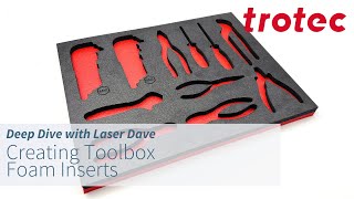 Deep Dive with Laser Dave: Creating Toolbox Foam Inserts