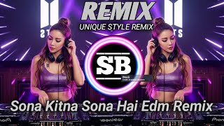 Sona Kitna Sona Hai Edm Remix || Dj Sanjit Remix 2026 || Hindi Old Remix Unique Style || #299k