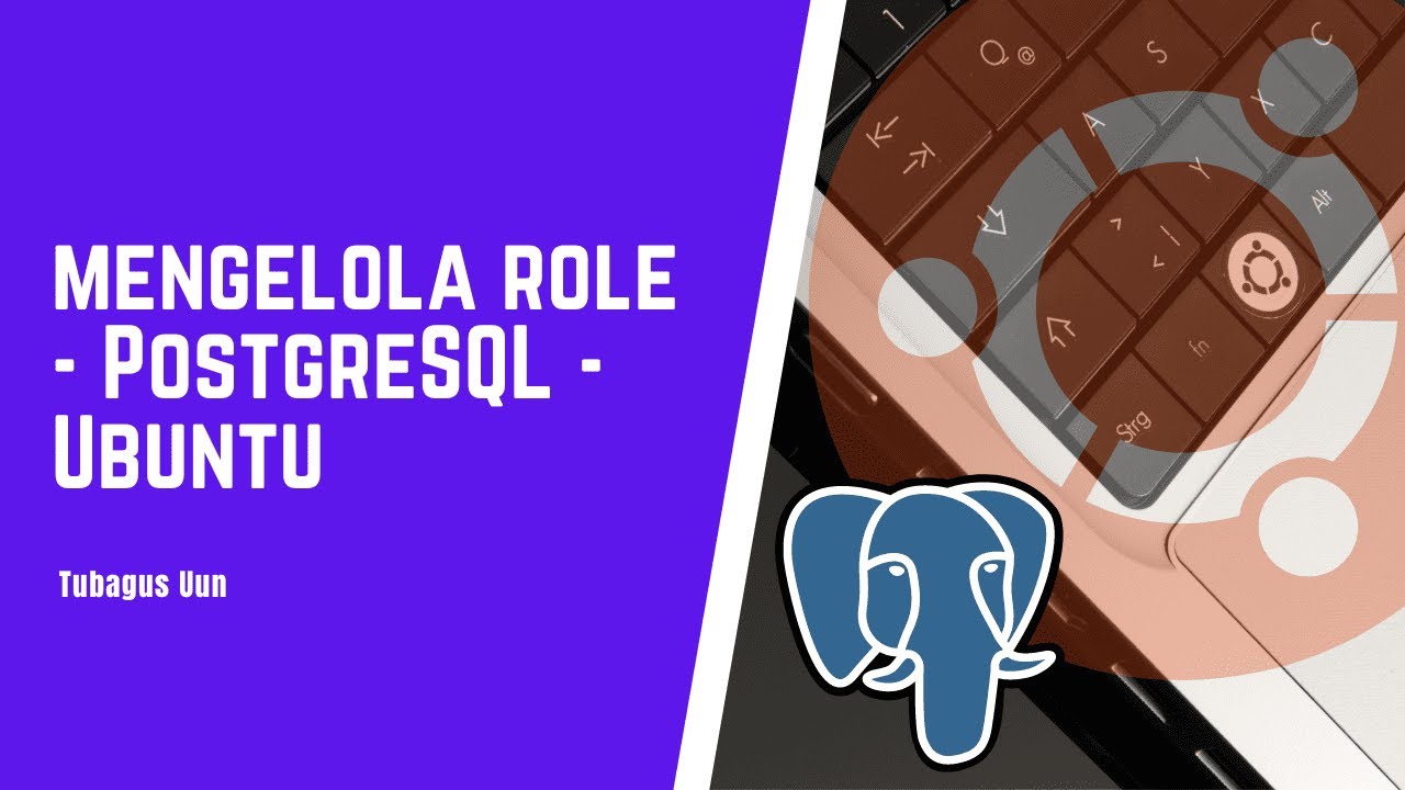 Mengelola Role PostgreSQL Pada Ubuntu - YouTube