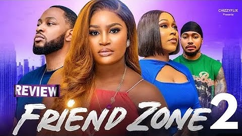 FRIEND ZONE - NIGERIAN MOVIE REVIEW / CHIZZY ALICHI EKAMA ETIM INYANG / LATEST 2025 NOLLYWOOD 