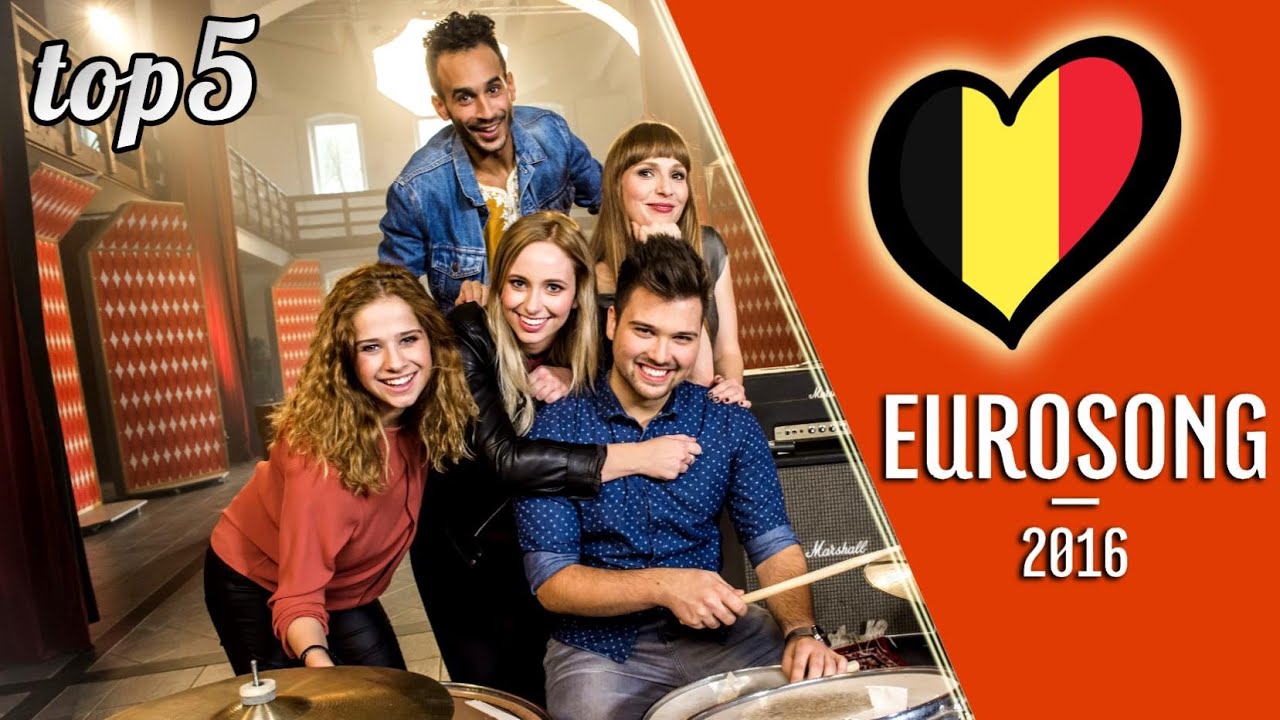 Eurovision Belgium 2016 Eurosong 2016 top 5 (preselection) YouTube