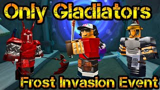 Only Gladiators Frost Invasion Event Roblox Tower Defense Simulator