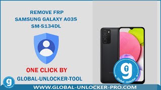 Reset Frp Samsung Galaxy A03 SM-S134DL No Need  Test Mode By Gloal Unlocker Pro