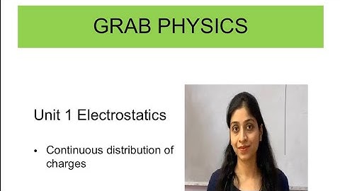 Lecture 6 Electrostatics: Continuous Charge distribution