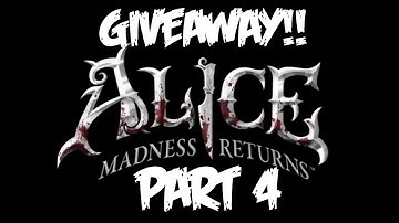 Alice Madness Returns Walkthrough - Part 4 [Chapter 1] - GIVEAWAY! - Let