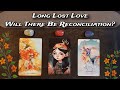 NO CONTACT | LONG LOST LOVE 💔 Is There A Chance For Reconciliation? Pick A Card Reading