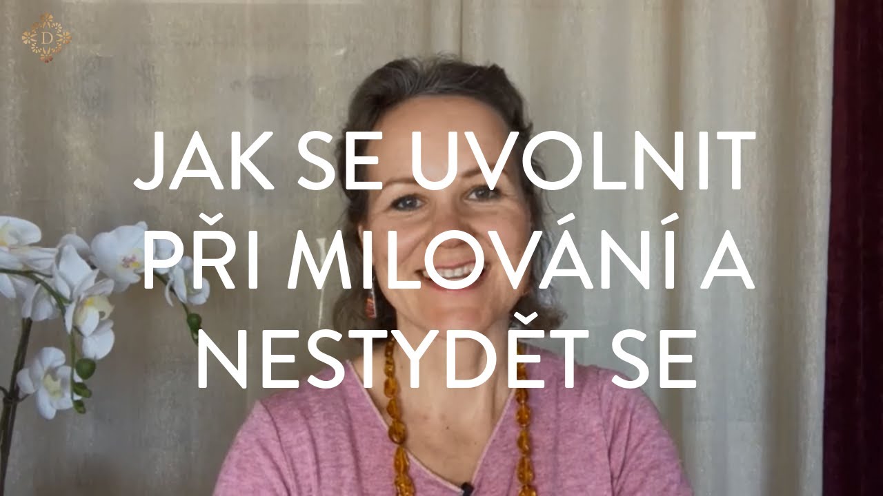 DENISA ŘÍHA PALEČKOVÁ - Jak se uvolnit při milování a nestydět se