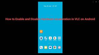 How to enable or disable Hardware Acceleration in VLC on Android