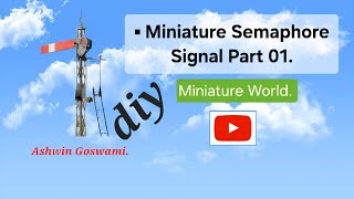Miniature Projects for Semaphore Signal Part 01.