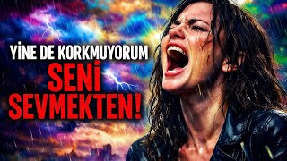 Korkmuyorum Seni Sevmekten - Aşkın Çığlığı