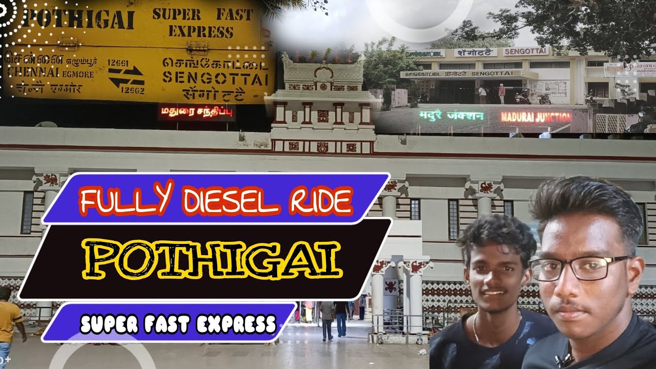 POTHIGAI SUPER FAST EXPRESS FULL DIESEL LOCO RIDE MADURAI TO pothigai-super-fast-express-full-diesel-loco-ride-madurai-to