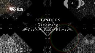 Refinders - Dreaming (Cream Croc Remix) [CTS Records] Resimi