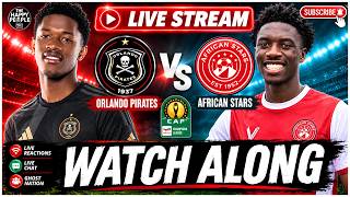 🔴 LIVE: Orlando Pirates vs African Stars | CAFCL 2nd Prelim Leg 2 Watchalong