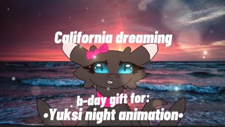 California dreaming//animation meme\\ b-day gift for •Yuksi night animation•
