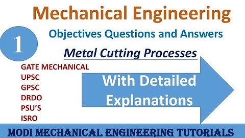OBJECTIVE QUESTIONS AND ANSWERS ON METAL CUTTING || PART- 1 || Production/Manufacturing process  MCQ