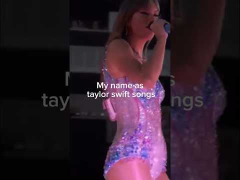 My name as Taylor Swift songs! #swifties #taylorsversion #edit  #taylor erastour #swiftiesforever