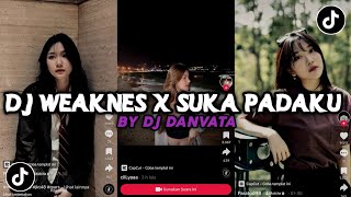 Dj Weaknes X Suka Kepadaku Viral Tiktok By Dj Danvata