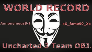 Uncharted 3 - SPECIAL TEAM OBJ. UMG - WORLD RECORD BY AnnonymousS-I Aka xx_fame99_xx