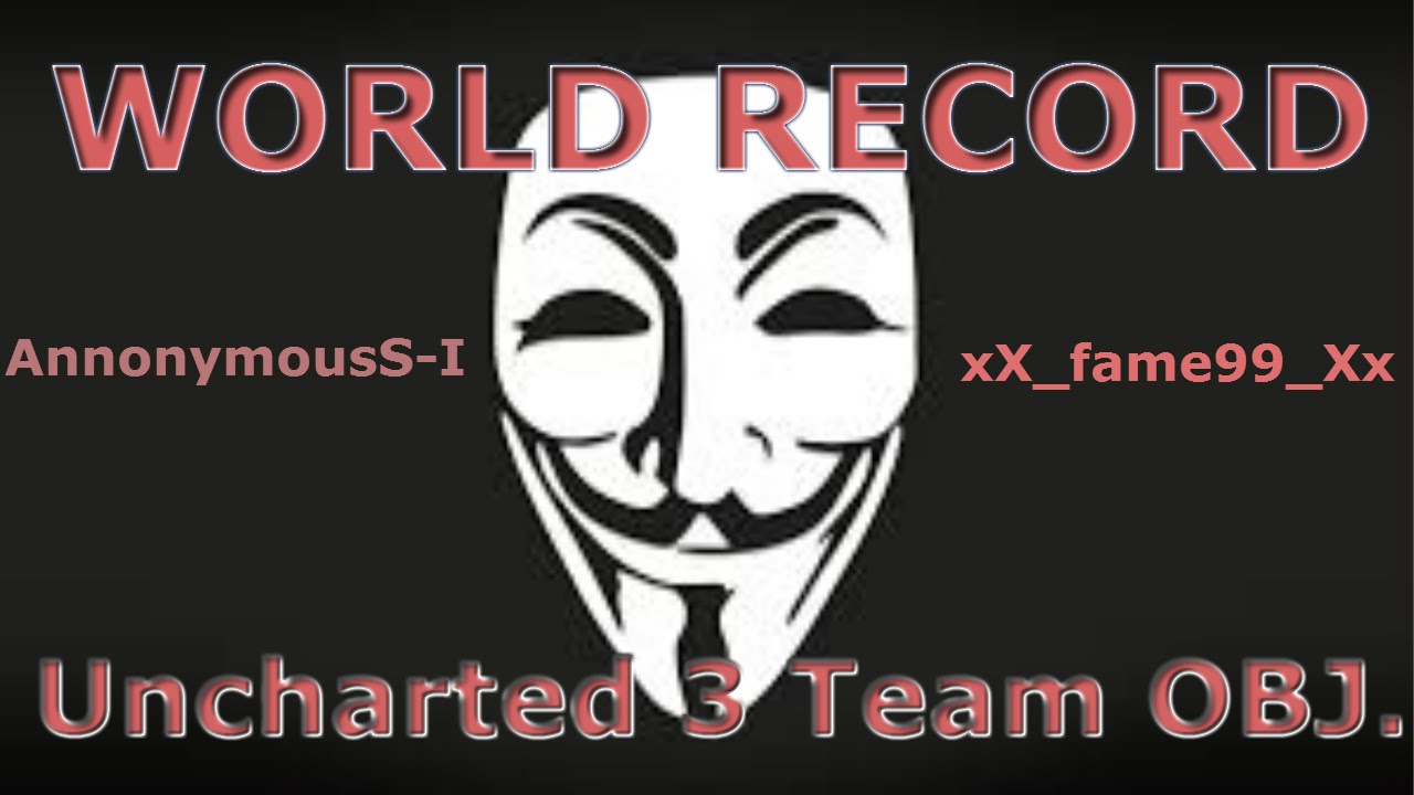 Uncharted 3 - SPECIAL TEAM OBJ. UMG - WORLD RECORD BY AnnonymousS-I Aka xx_fame99_xx